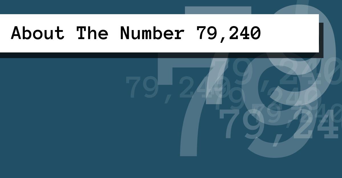 About The Number 79,240