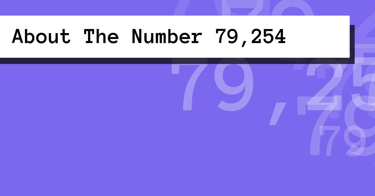 About The Number 79,254