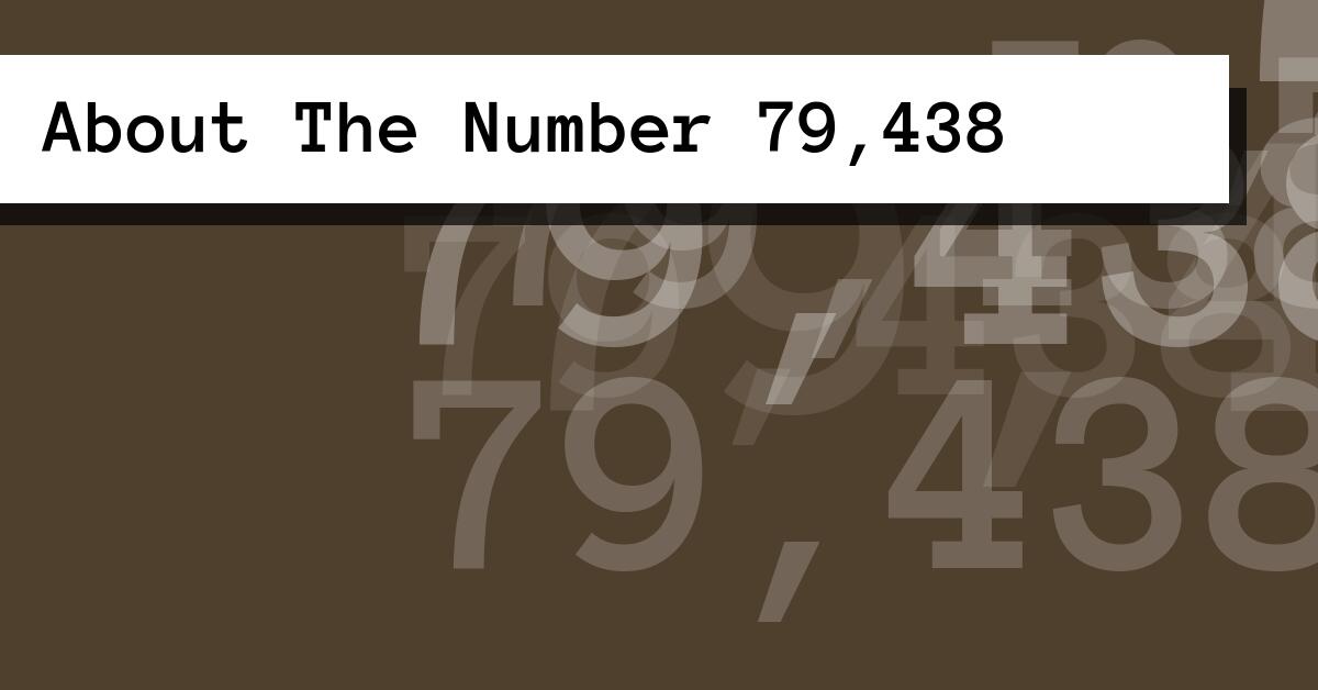 About The Number 79,438