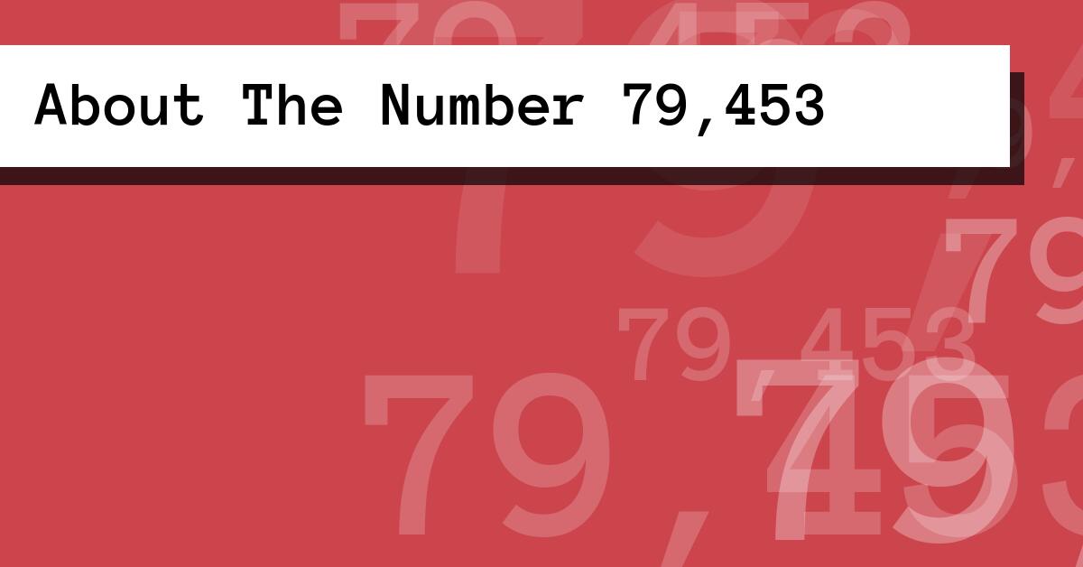 About The Number 79,453