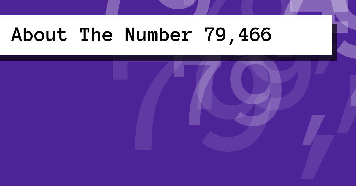 About The Number 79,466