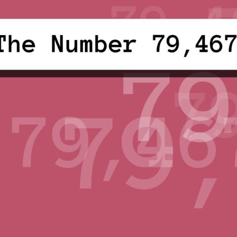 About The Number 79,467