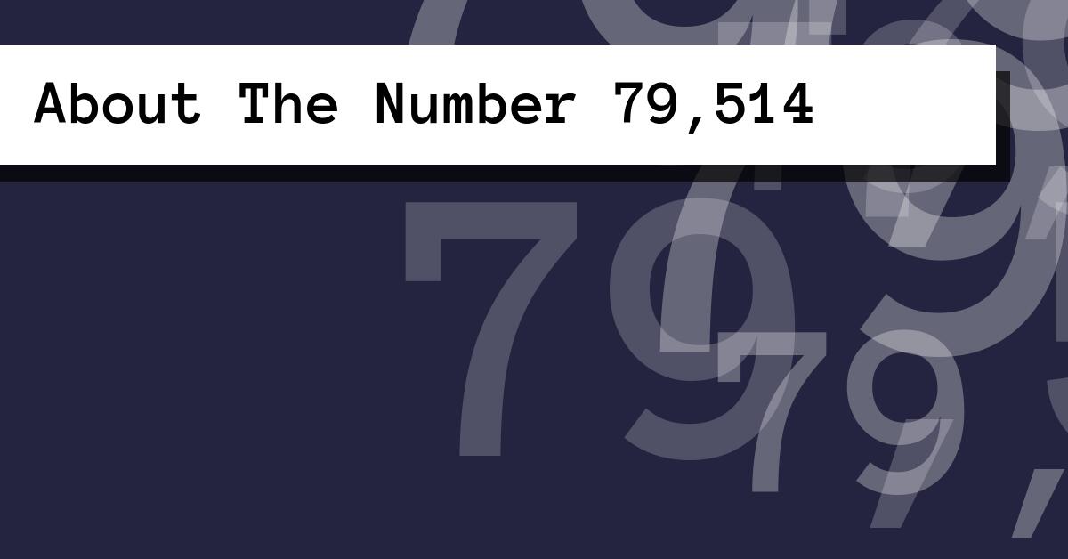 About The Number 79,514