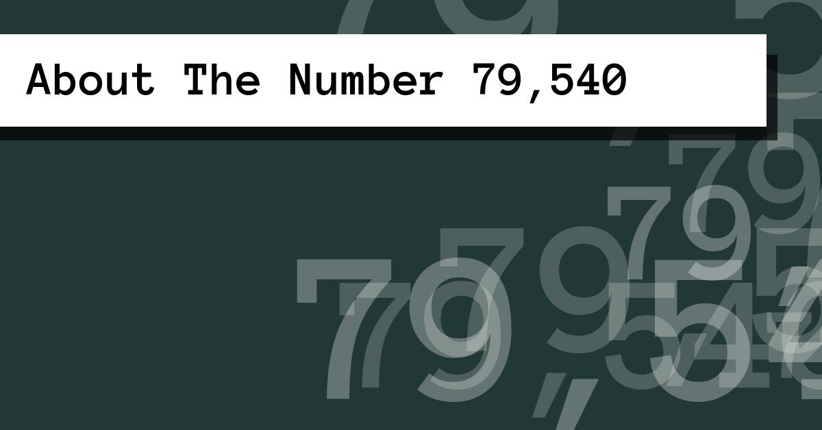 About The Number 79,540