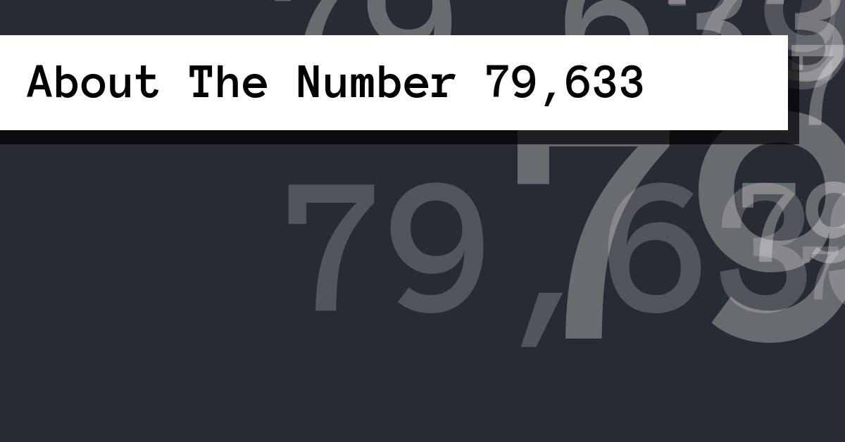About The Number 79,633