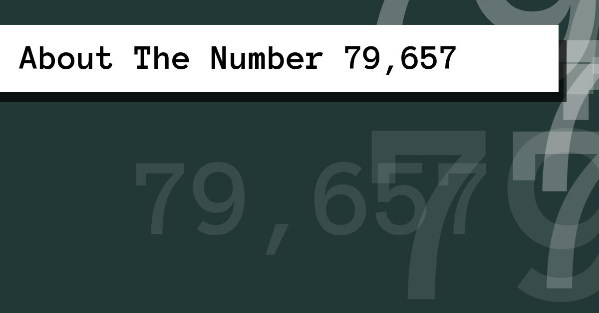 About The Number 79,657