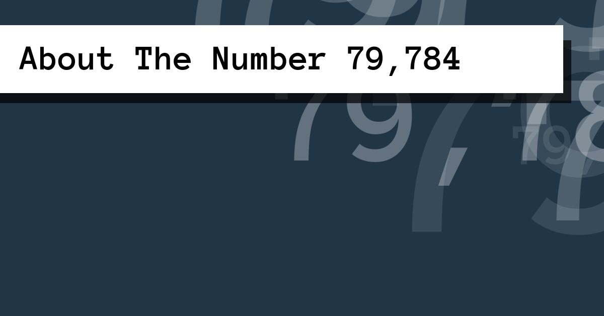 About The Number 79,784