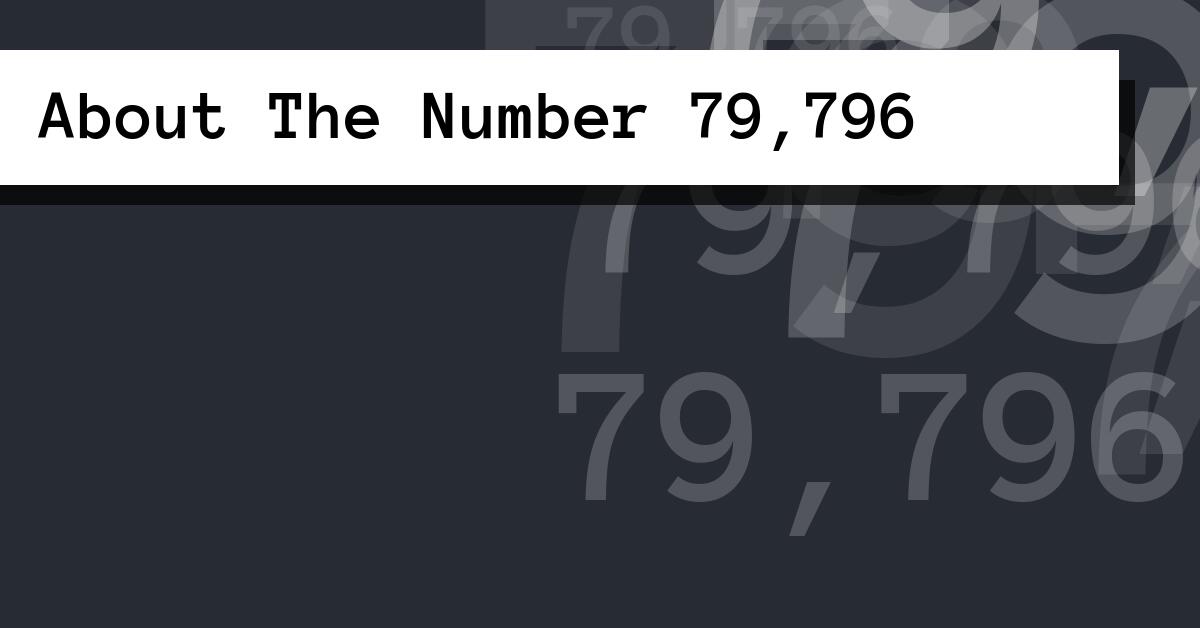 About The Number 79,796