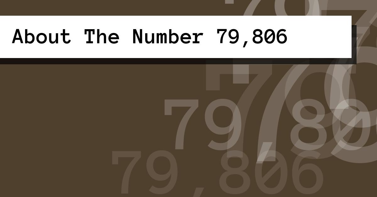 About The Number 79,806