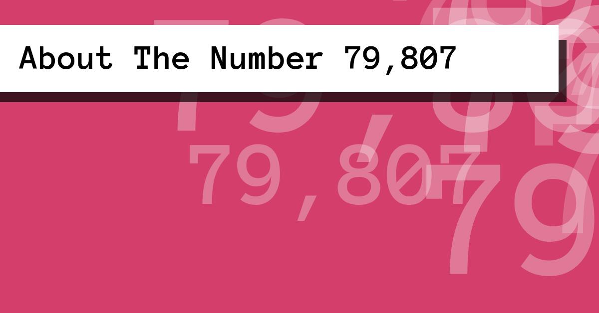 About The Number 79,807