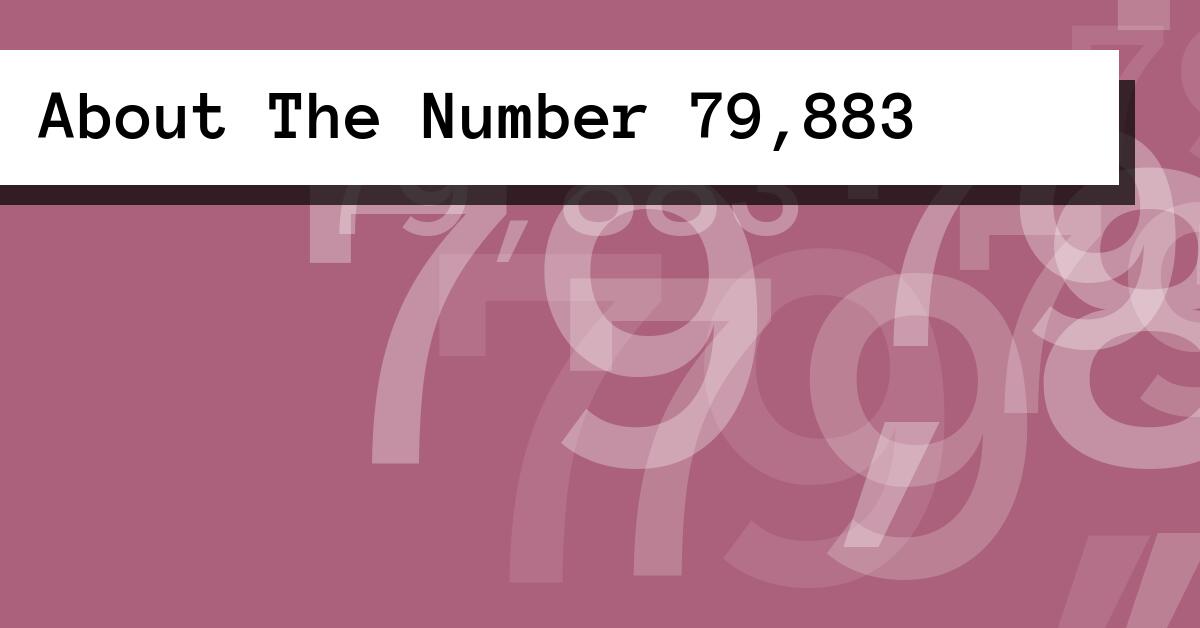 About The Number 79,883