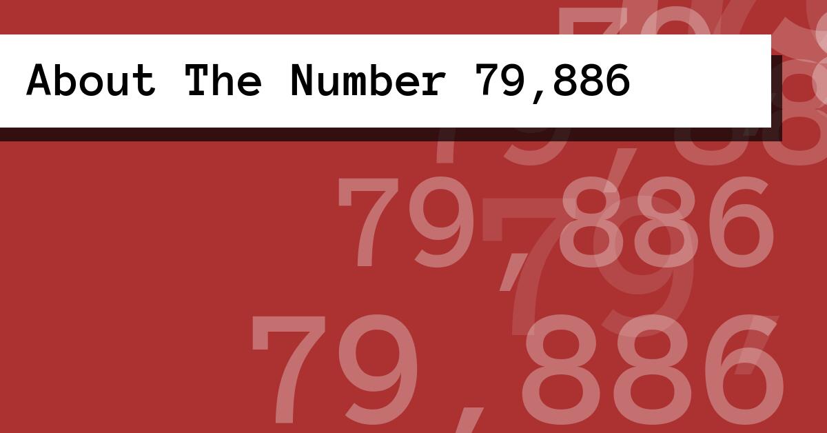 About The Number 79,886