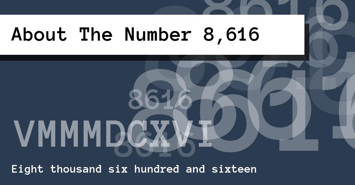 About The Number 8,616