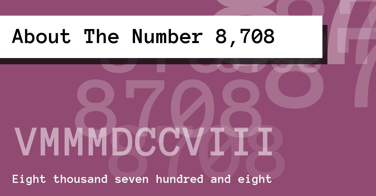 About The Number 8,708