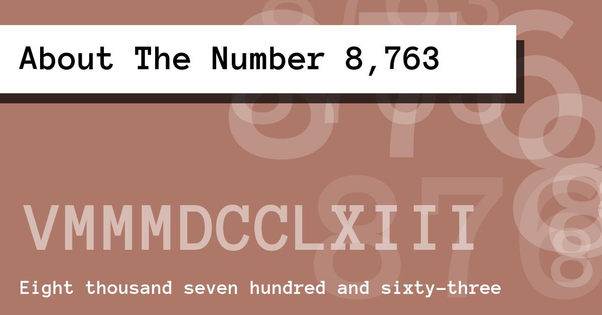 About The Number 8,763