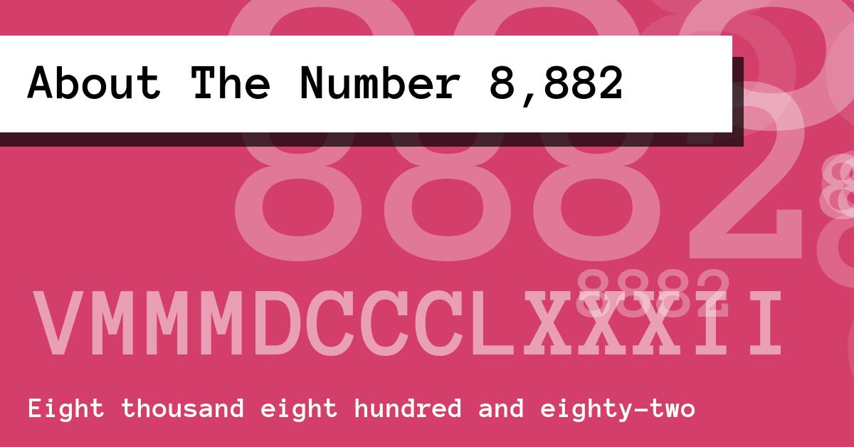About The Number 8,882