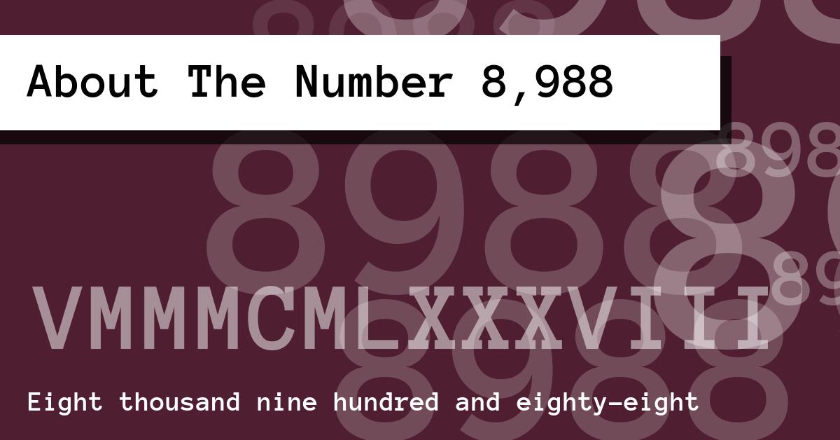 About The Number 8,988