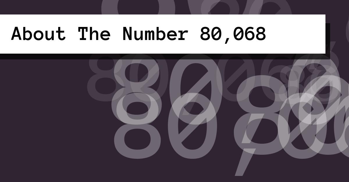 About The Number 80,068