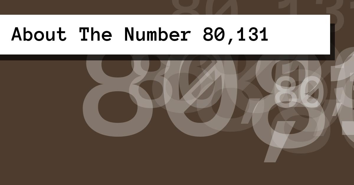 About The Number 80,131