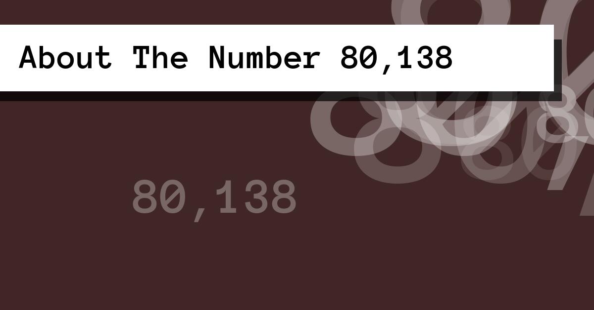 About The Number 80,138