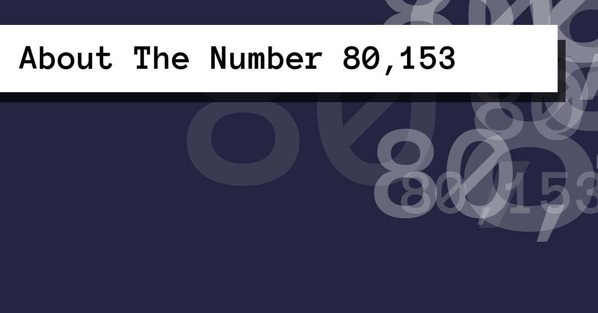 About The Number 80,153