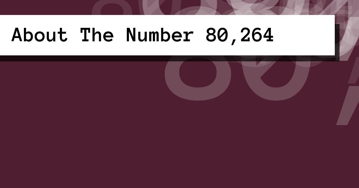 About The Number 80,264