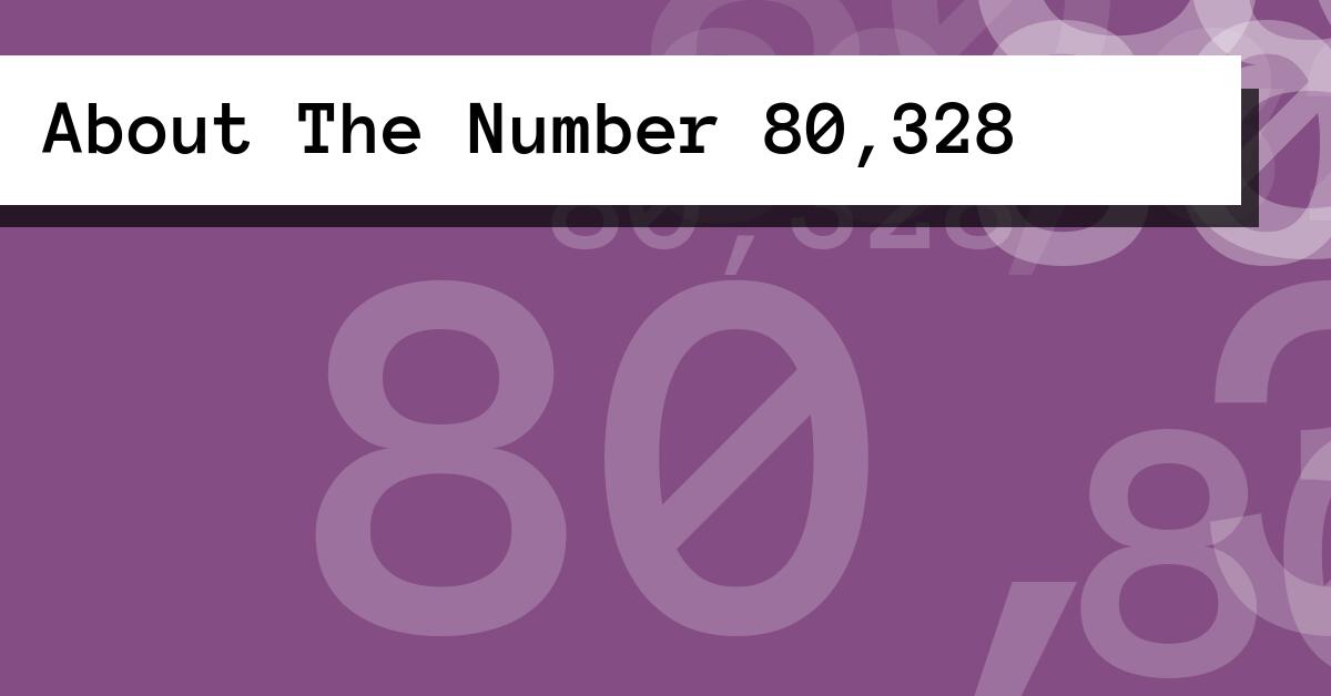 About The Number 80,328
