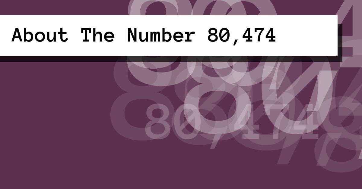 About The Number 80,474