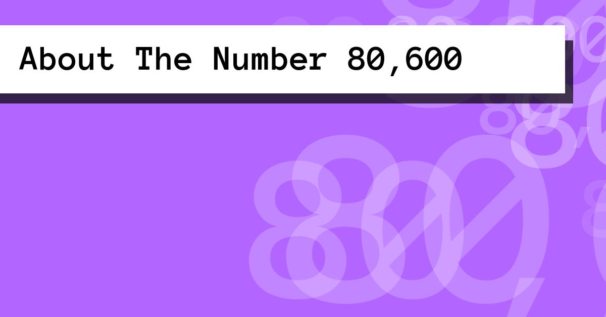 About The Number 80,600