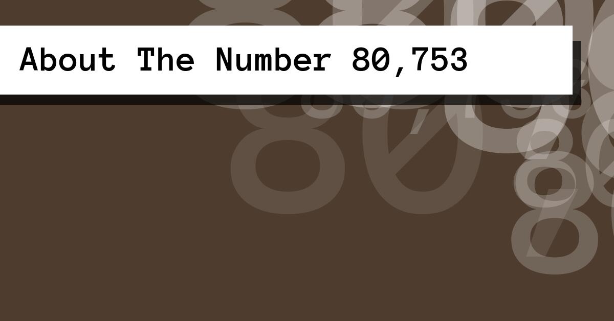 About The Number 80,753