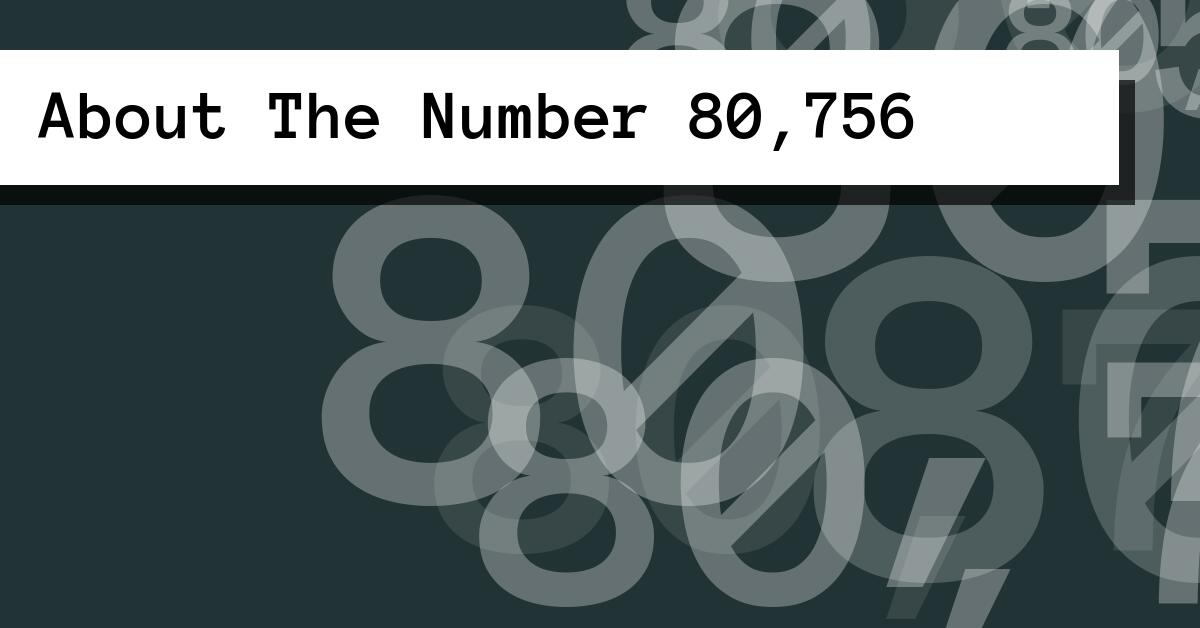 About The Number 80,756