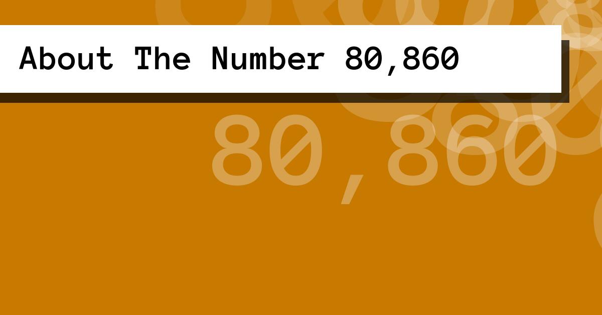 About The Number 80,860