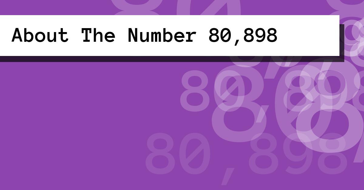 About The Number 80,898