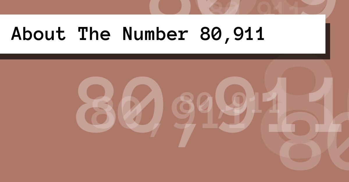About The Number 80,911