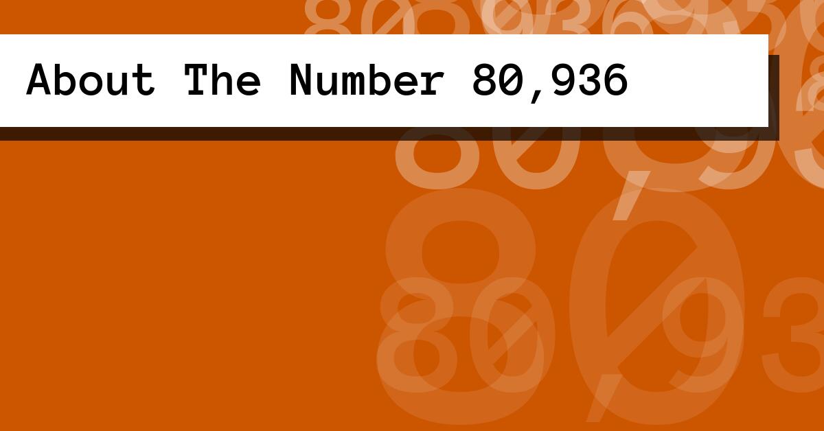About The Number 80,936