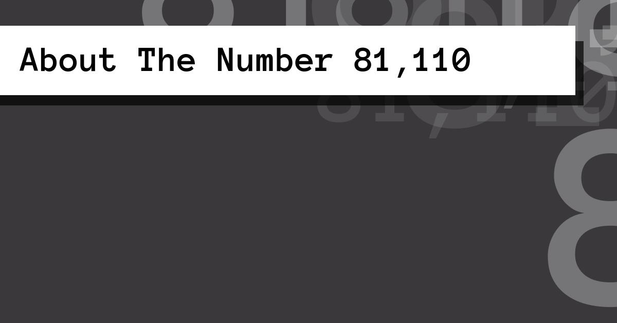 About The Number 81,110
