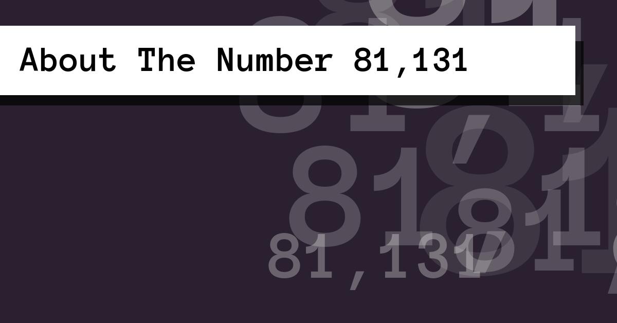 About The Number 81,131