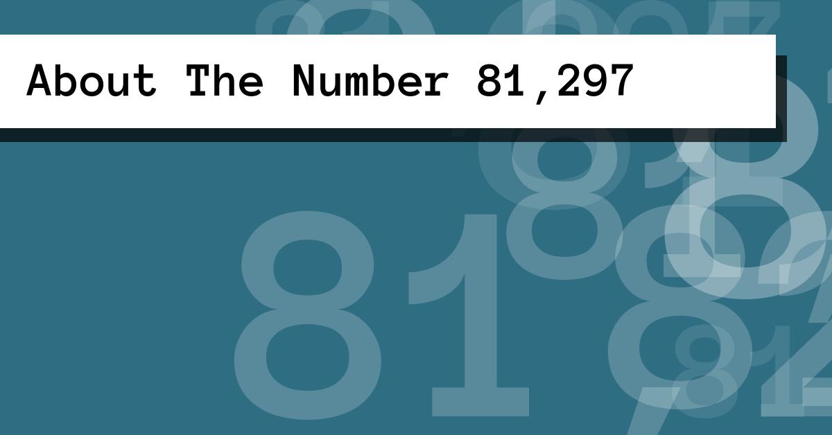 About The Number 81,297
