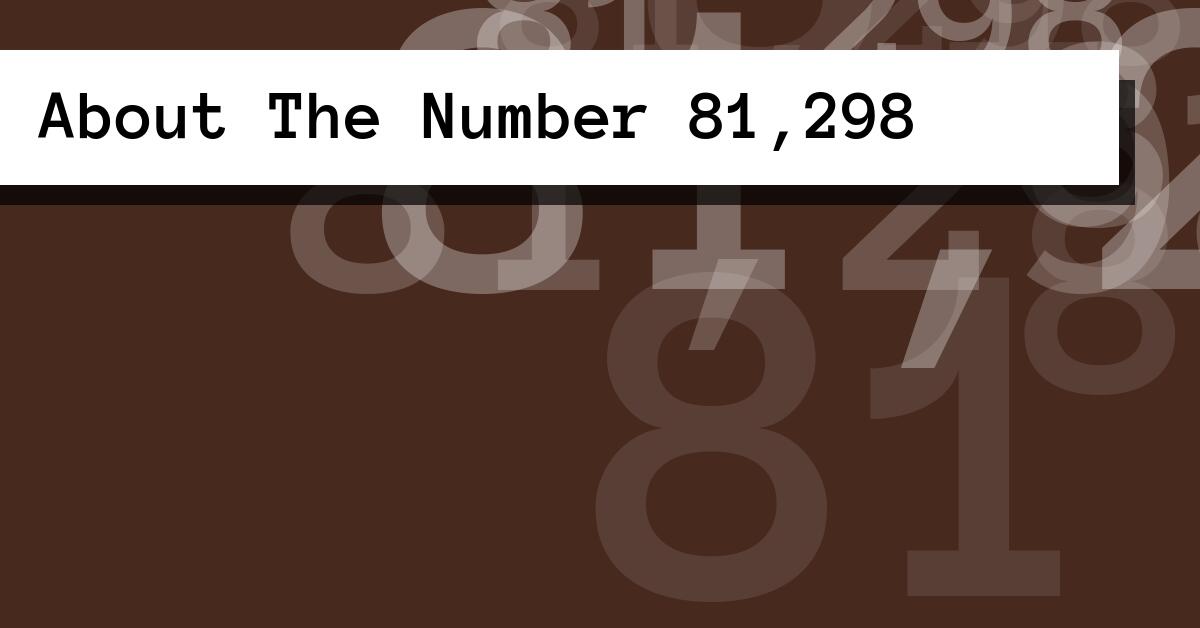 About The Number 81,298