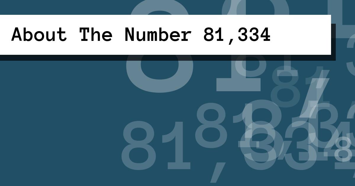About The Number 81,334
