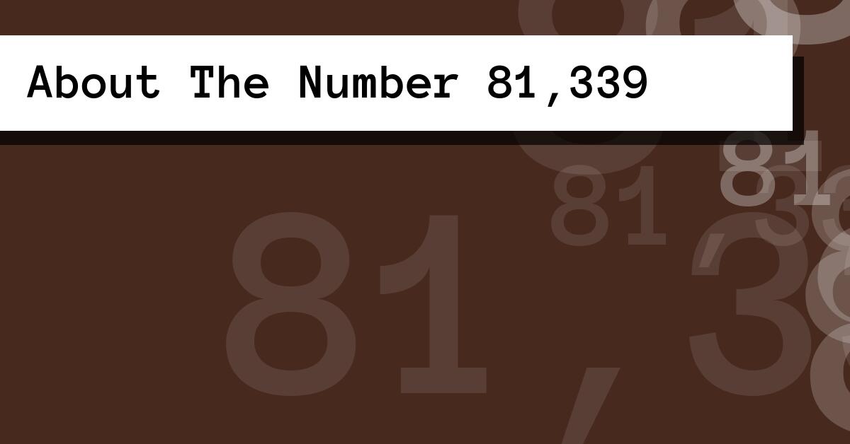 About The Number 81,339