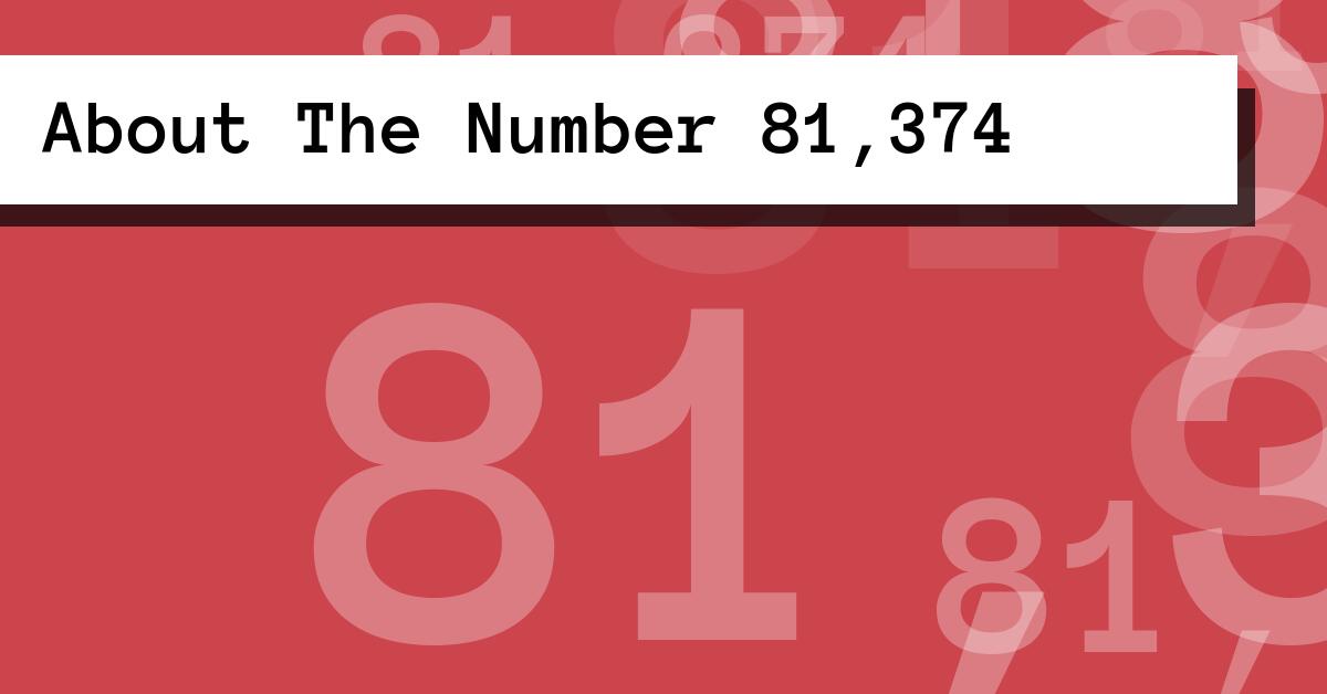 About The Number 81,374