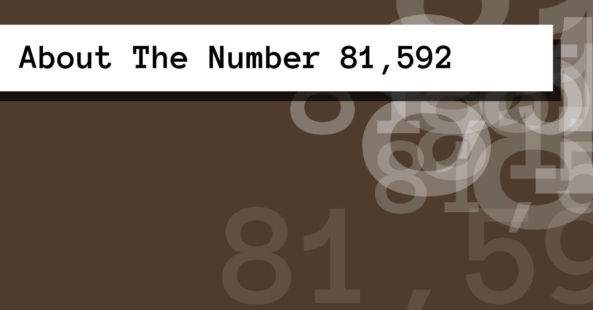 About The Number 81,592