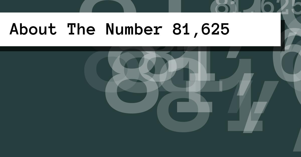 About The Number 81,625