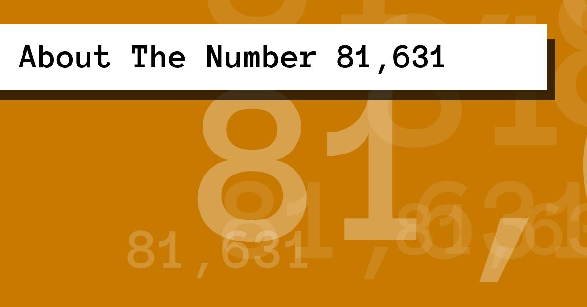 About The Number 81,631