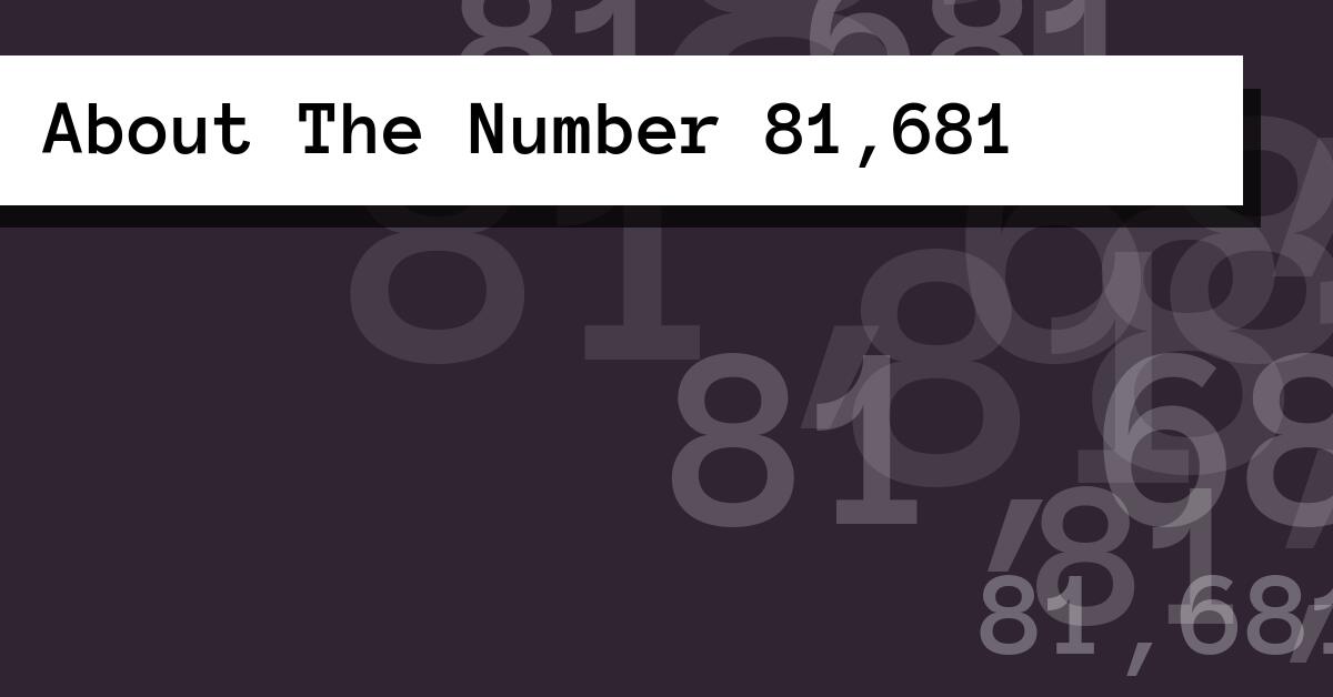 About The Number 81,681