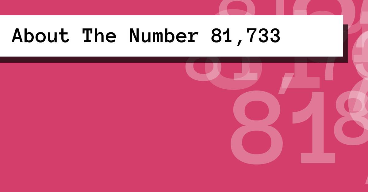 About The Number 81,733