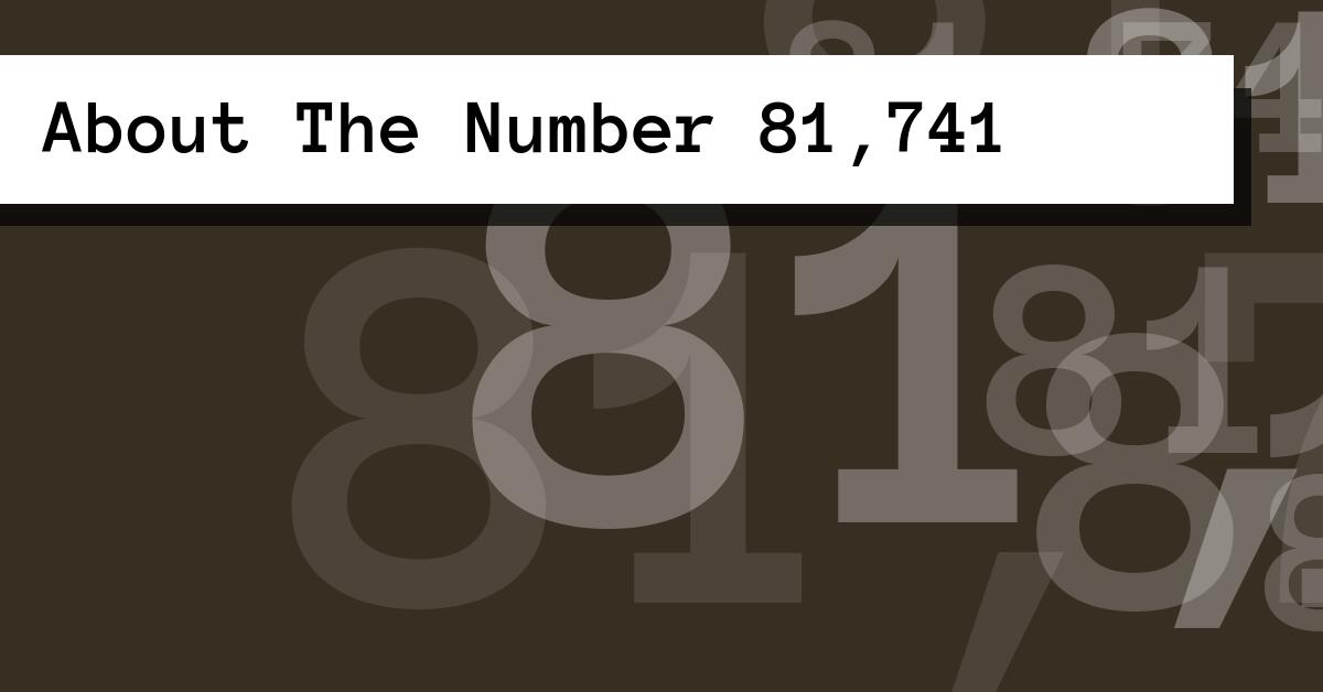About The Number 81,741