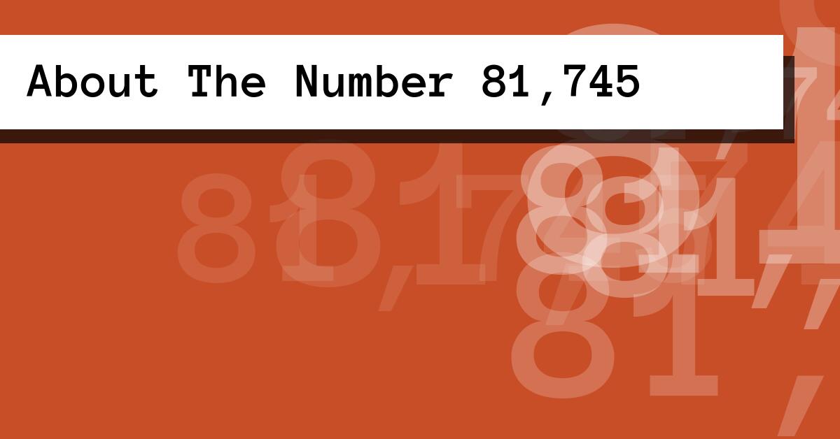 About The Number 81,745