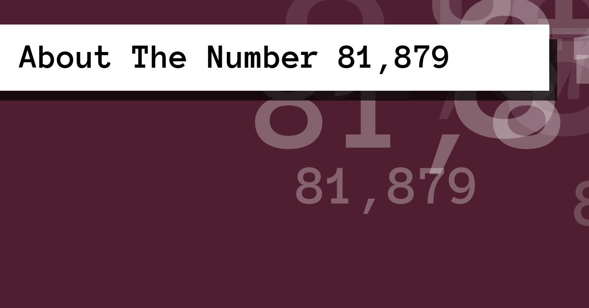About The Number 81,879
